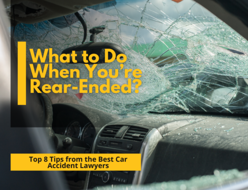 What to Do When You’re Rear-Ended? Top 8 Tips from the Best Car Accident Lawyer