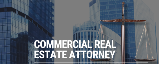 Essential Considerations for Hiring a Commercial Real Estate Attorney